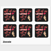 ALLE ICH LIEBEN ALLE VON IHNEN Valentin Geschenkid Quadratischer Aufkleber (Blatt)