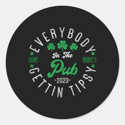 Alle im Pub bekommen Tipsy 2023 St Patrick Runder Aufkleber (Vorderseite)