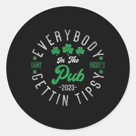 Alle im Pub bekommen Tipsy 2023 St Patrick Runder Aufkleber (Vorderseite)