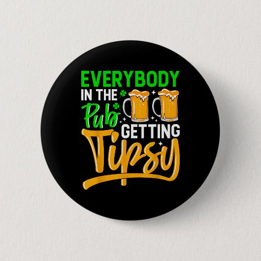 Alle im Pub bekommen Tipsy 2024 St Patrick Button (Vorderseite)