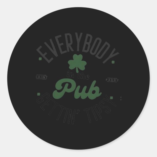 Alle im Pub bekommen Tipsy St Patrick's Da Runder Aufkleber (Vorderseite)