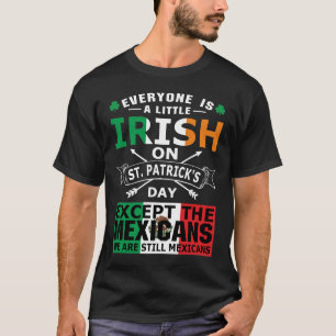Alle irischen Mexikaner St Patrick Day T - Shirt