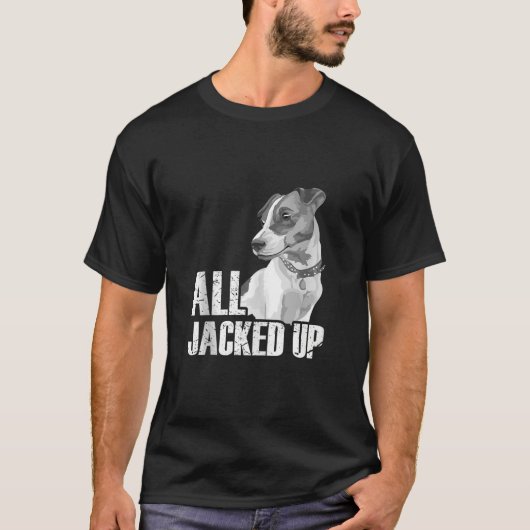 Alle Jacked Up Jack Russell Terrier JRT Lover Appa T-Shirt (Vorderseite)