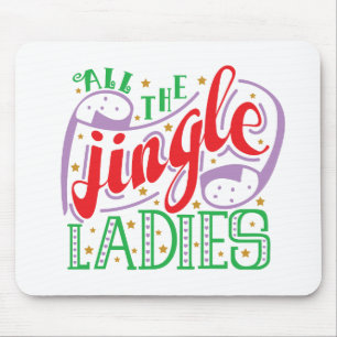 Alle Jingle Ladys Christmas Mousepad