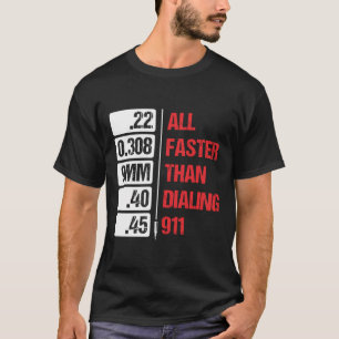 Alle Kaliber sind schneller als die 911 Pro Gun S. T-Shirt