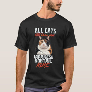 Alle Katzen sind cool, aber Japanese Bobtail regie T-Shirt