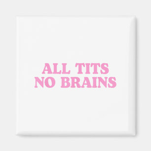 Alle keine Gehirne Funny Women Girls Sarcastic Spr Magnet