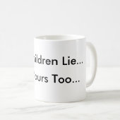 ALLE Kinderlüge, JA Ihre auch TASSE (VorderseiteRechts)