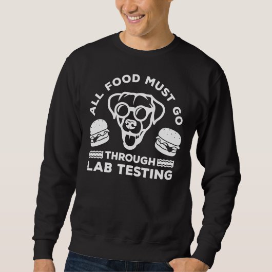 Alle Lebensmittel müssen durch Labrador-Test Labra Sweatshirt (Vorderseite)