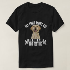 Alle Lebensmittel müssen zum Testen an den Labrado T-Shirt