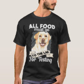 Alle Lebensmittel müssen zum Testen an den Labrado T-Shirt (Vorderseite)