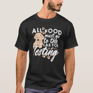 Alle Lebensmittel müssen zum Testen an den Labrado T-Shirt