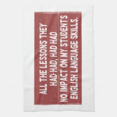 Alle Lehren, die sie gehabt hatten, hatten keine A Geschirrtuch (Vertikal)