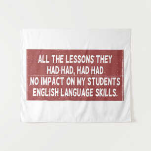 Alle Lehren, die sie gehabt hatten, hatten keine A Wandteppich