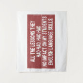 Alle Lehren, die sie gehabt hatten, hatten keine A Wandteppich (Vorderseite)