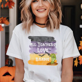 Alle Lehrer Liebe Gehirn Halloween Lehrer Tshirt
