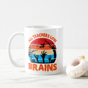 Alle Lehrer lieben Gehirne Gruseliger Halloween Kaffeetasse