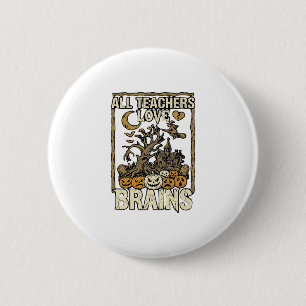 Alle Lehrer lieben Gehirne Halloween Spukhaus P Button