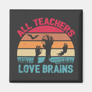 Alle Lehrer lieben Gehirne Lustiges Halloween Magnet