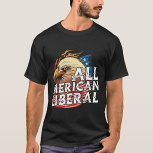 Alle liberalen Merican 4th July Day Eagle Usa Flag T-Shirt