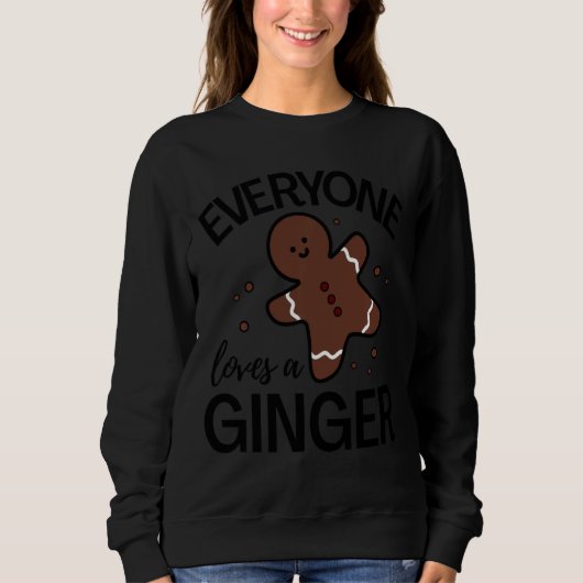 Alle Lieben A Ginger Funny Niedlich Gingerbrot C Sweatshirt (Vorderseite)