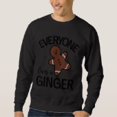 Alle Lieben A Ginger - Funny Niedlich - Lebkuchen Sweatshirt (Vorderseite)