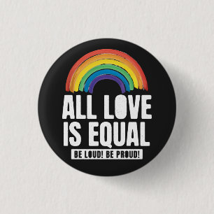 Alle Lieben sind gleichberechtigte LGBT-Rechte-Rai Button