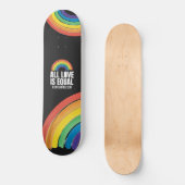 Alle Lieben sind gleichberechtigte LGBT-Rechte-Rai Skateboard (Vorderseite)