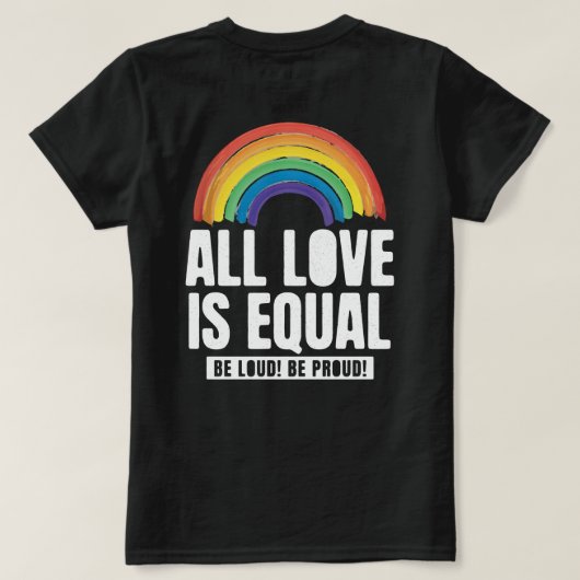 Alle Lieben sind gleichberechtigte LGBT-Rechte-Rai T-Shirt (Design Rückseite)