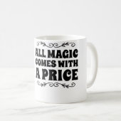 Alle Magie hat ihren Preis Kaffeetasse (VorderseiteRechts)