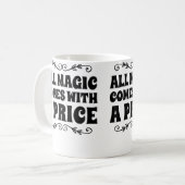 Alle Magie hat ihren Preis Kaffeetasse (Vorderseite Links)