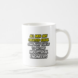 Alle Männer sind gleich... Industrieingenieure Kaffeetasse