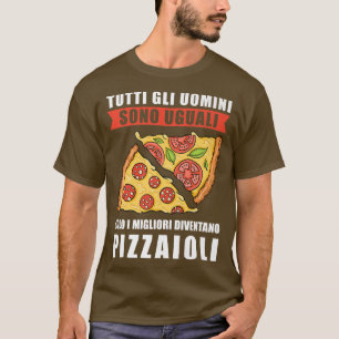 Alle Männer sind gleich, nur der beste Pizzaherste T-Shirt