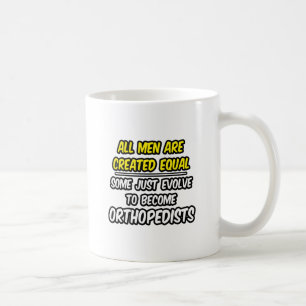 Alle Männer sind gleich...Orthopädie Kaffeetasse