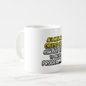 Alle Männer sind gleich... Programmierer Kaffeetasse (Vorderseite Links)