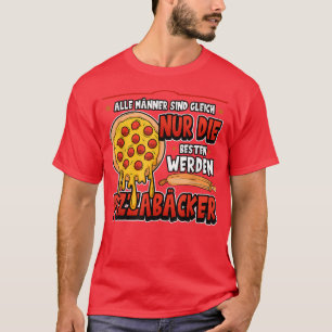 Alle Männer sind gleich wie nur die beste Pizza B T-Shirt
