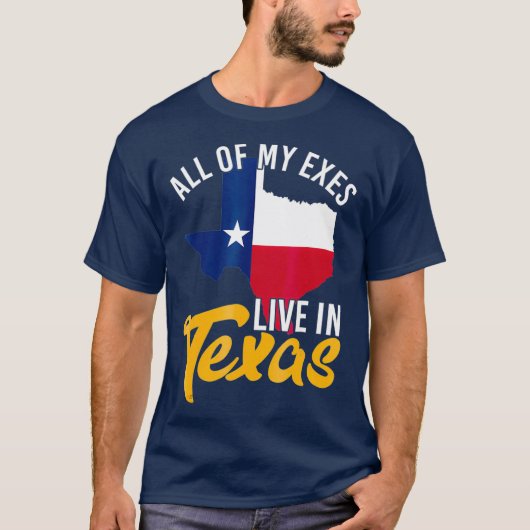 Alle meine Exes leben in Texas T-Shirt (Vorderseite)