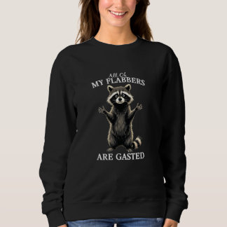 Alle meine Flabbers sind lustige Waschbär mich Sweatshirt