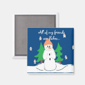 Alle meine Freunde sind Flocken... Magnet (Vorderseite/Rückseite)