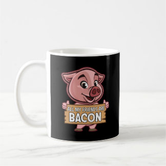 Alle meine Freunde sind frisch gebackenes Schweine Kaffeetasse