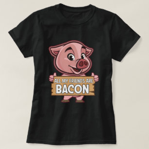 Alle meine Freunde sind frisch gebackenes Schweine T-Shirt
