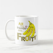 Alle meine Freunde sind Frucht Kaffeetasse (Links)