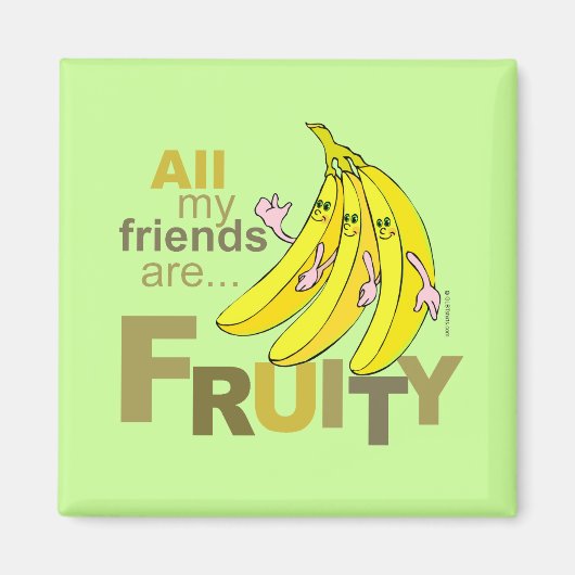 Alle meine Freunde sind Frucht Magnet (Vorne)