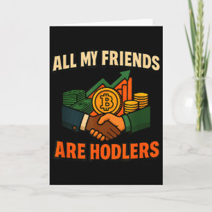Alle meine Freunde sind Hodlers Crypto, Motivation Karte