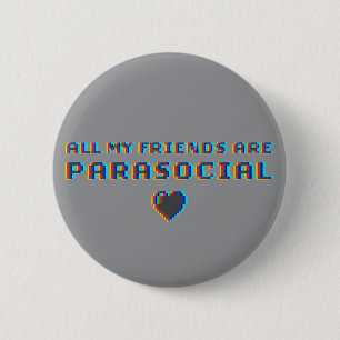 Alle meine Freunde sind parasozial Retro Glitch Gr Button