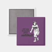 Alle meine Freunde spielen Softball Magnet (Vorderseite/Rückseite)
