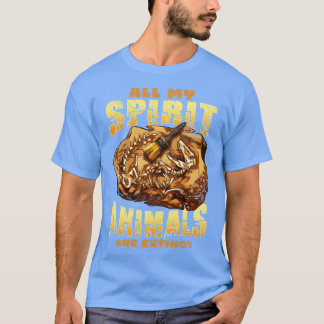 Alle meine Geisttiere sind ausgestorbene Dinosauri T-Shirt