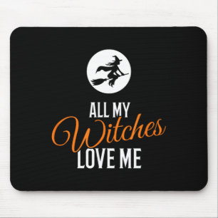 Alle meine Hexen lieben mich Lustiges Halloween Mousepad
