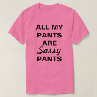 Alle meine Hosen sind schwache Hosen T-Shirt