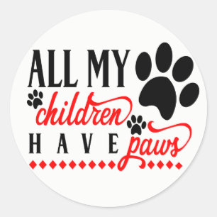 Alle meine Kinder haben Pfoten Mama Papa Hund Welp Runder Aufkleber
